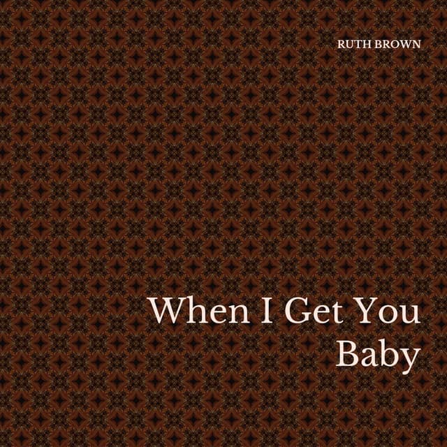When I Get You Baby cover
