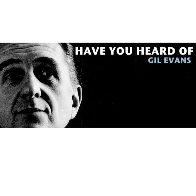 Have You Heard of Gil Evans cover