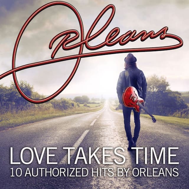 Love Takes Time 10 Authorized Hits by Orleans cover