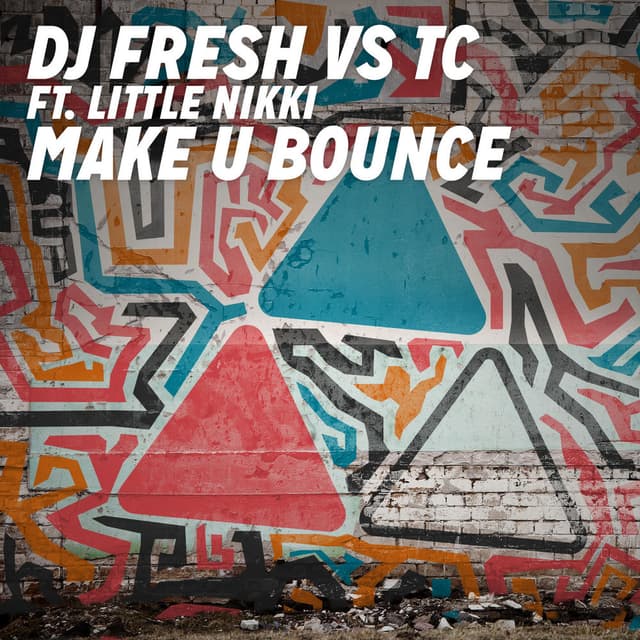Make U Bounce (DJ Fresh vs. TC) (feat. Little Nikki) cover