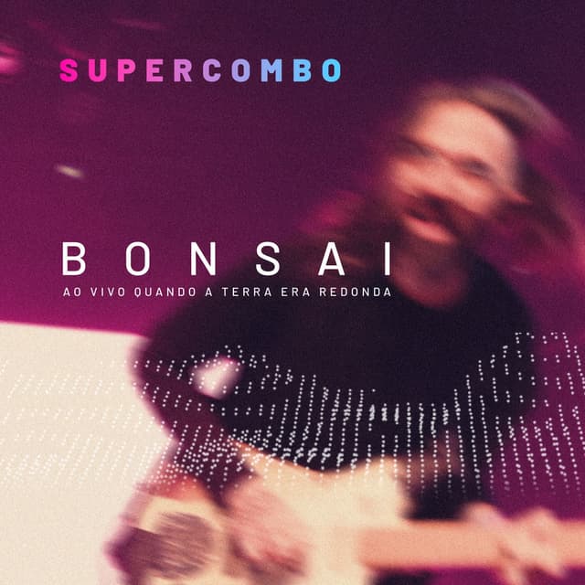 Bonsai (Ao Vivo Quando A Terra Era Redonda) cover