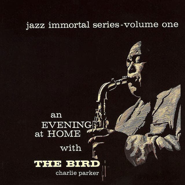 Jazz Immortal Series, Vol. 1: An Evening At Home With The Bird cover