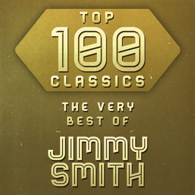 Top 100 Classics - The Very Best of Jimmy Smith cover