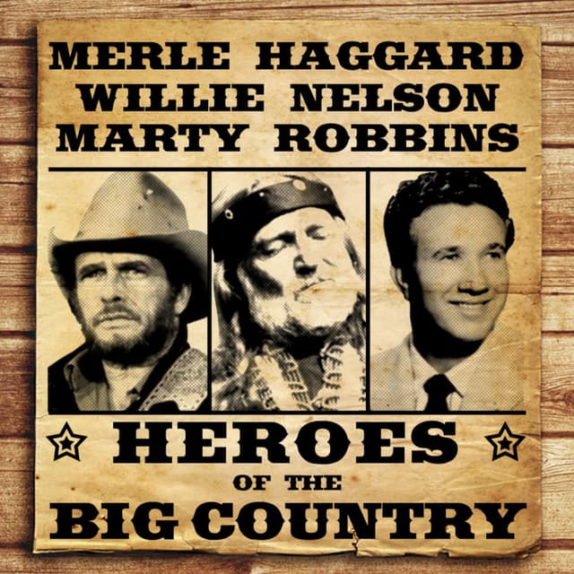 Heroes of the Big Country - Haggard, Nelson and Robbins cover