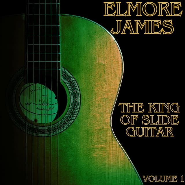 The King of Slide Guitar - The Elmore James Collection, Vol. 1 cover