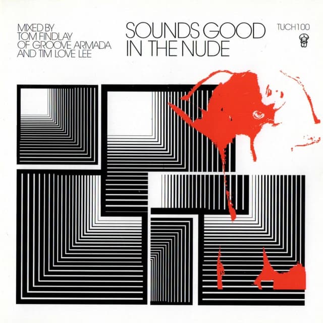 Sounds Good In The Nude (Selected and Mixed by Tim Love Lee and Groove Armada's Tom Findlay) cover