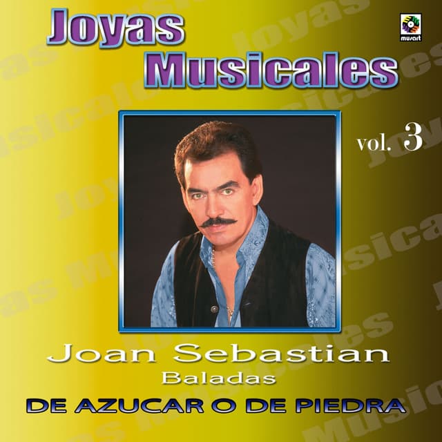 Joyas Musicales: Baladas, Vol. 3 – De Azúcar O De Piedra cover