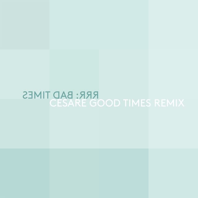 Bad Times (Cesare Good Time Remix) cover