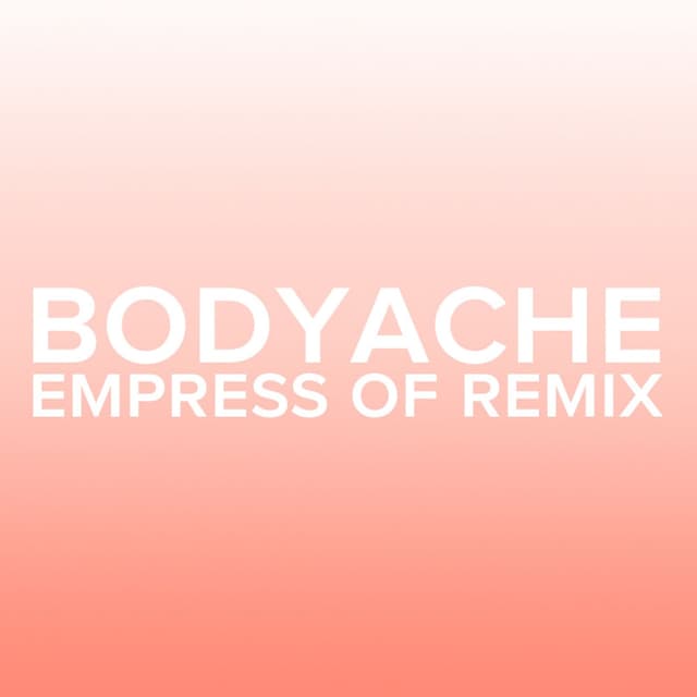 bodyache (Empress Of Remix) cover