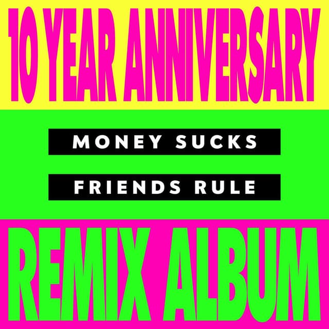Money Sucks, Friends Rule (10 Year Remix Album) cover