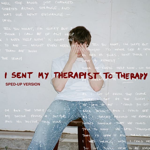 I Sent My Therapist To Therapy (sped up) cover