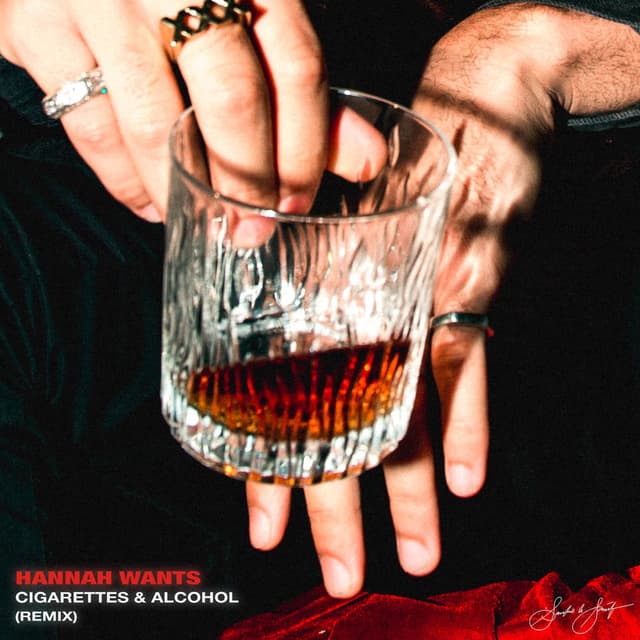 Cigarettes & Alcohol (Hannah Wants Remix) cover