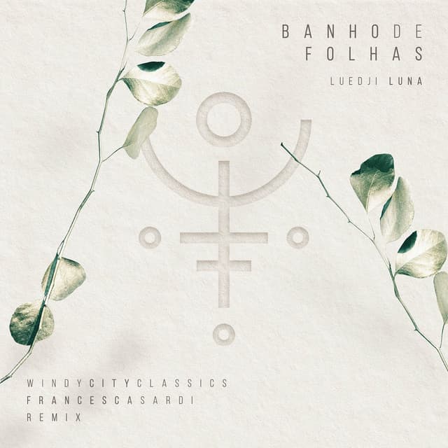 Banho de Folhas (Windy City Classics & Francesca Sardi Remix) cover