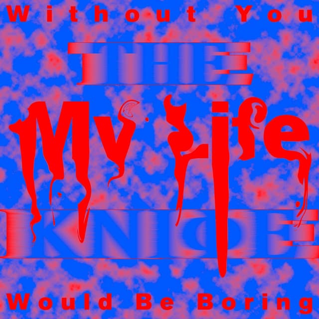 Without You My Life Would Be Boring (Remixes) cover