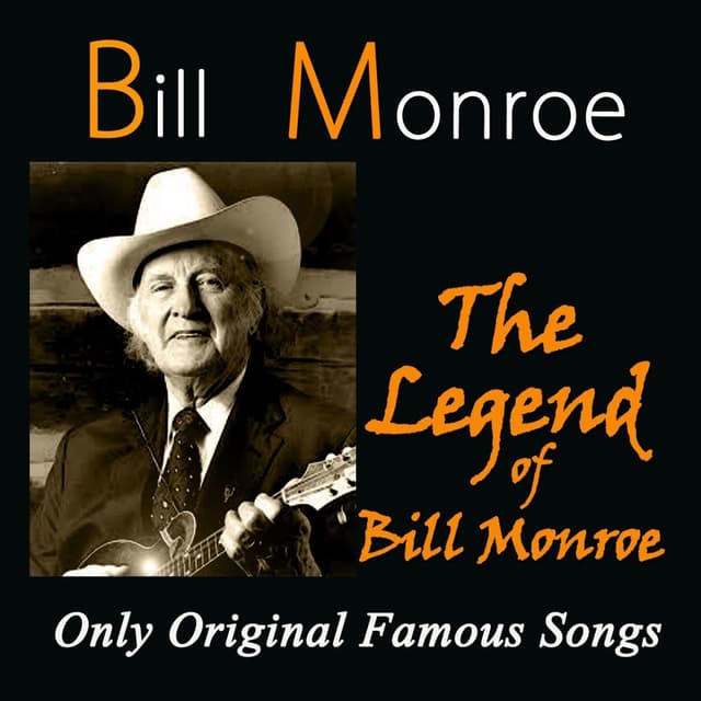 The Legend of Bill Monroe (Only Original Famous Songs) cover