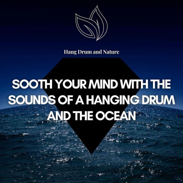 Sooth your Mind with the Sounds of a Hanging Drum and the Ocean cover