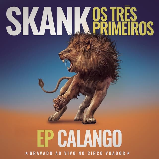 Skank, Os Três Primeiros - EP Calango (Gravado ao Vivo no Circo Voador) cover