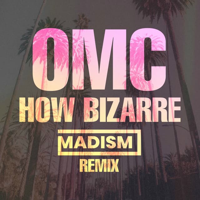 How Bizarre (Madism Remix) cover