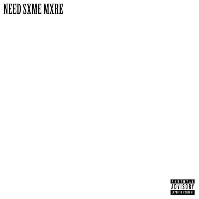 Need Sxme Mxre cover