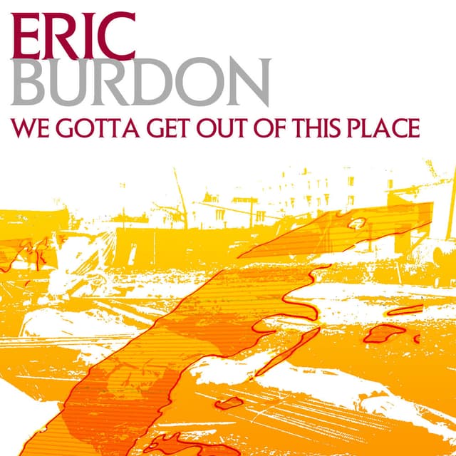 We Gotta Get Out Of This Place cover
