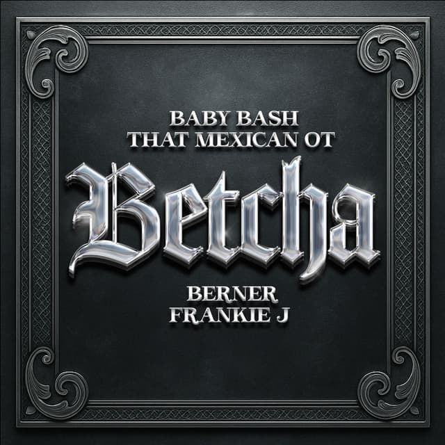 Betcha (feat. That Mexican OT, Berner & Frankie J) cover