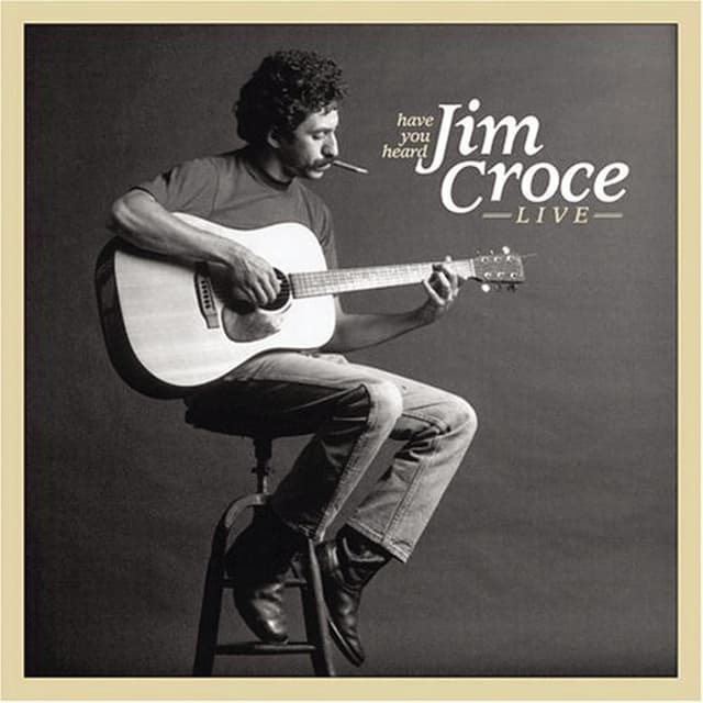 Have You Heard: Jim Croce Live cover