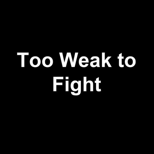 Too Weak to Fight cover