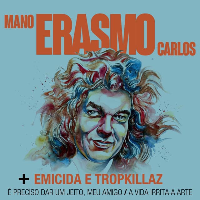 É Preciso Dar Um Jeito, Meu Amigo / A Vida Irrita A Arte cover