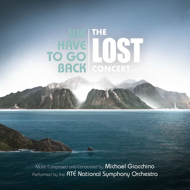 We Have to Go Back: The LOST Concert (Live from National Concert Hall, Dublin / June 2019) cover