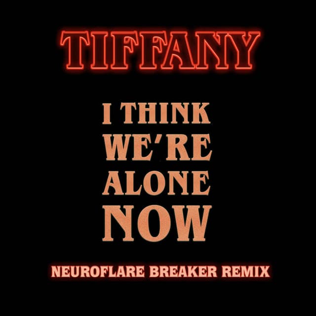 I Think We're Alone Now (Neuroflare Breaker Remix) cover
