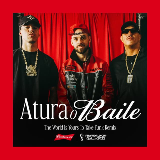 Atura o Baile (The World Is Yours To Take) (Funk Remix / Budweiser Anthem Of The FIFA World Cup 2022) cover