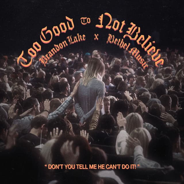 Too Good To Not Believe (Live) cover