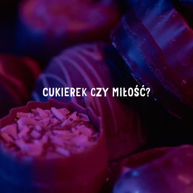 Cukierek czy miłość? cover