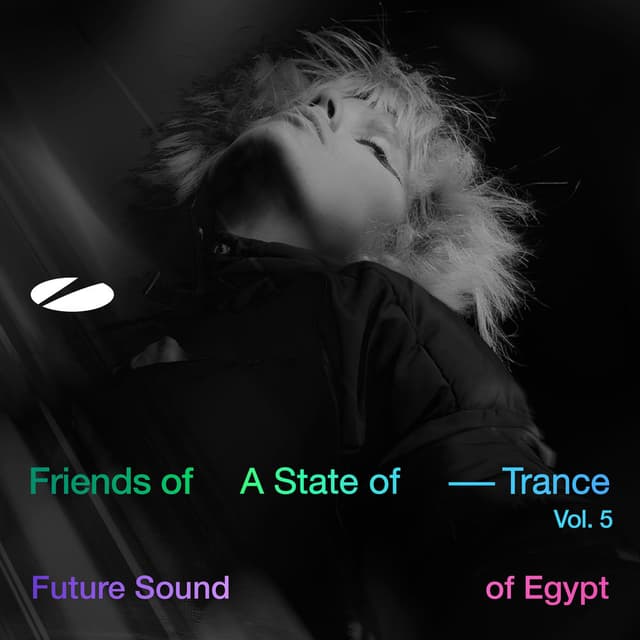 Future Sound of Egypt - Friends of A State of Trance, Vol. 5 (Mixed by Aly & Fila) cover