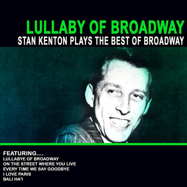 Lullaby of Broadway - Stan Kenton Plays the Best of Broadway (Remastered) cover