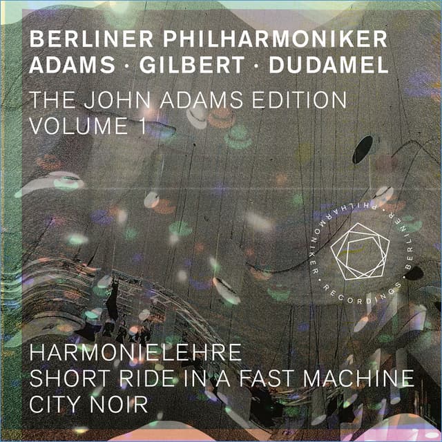The John Adams Edition, Vol. 1: Harmonielehre, Short Ride in a Fast Machine & City Noir cover