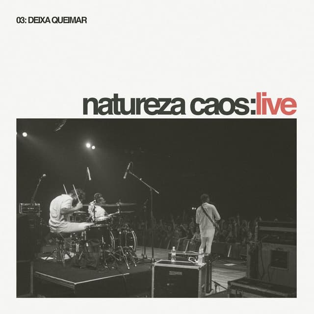 Deixa Queimar (NATUREZA CAOS:LIVE) (Ao vivo) cover