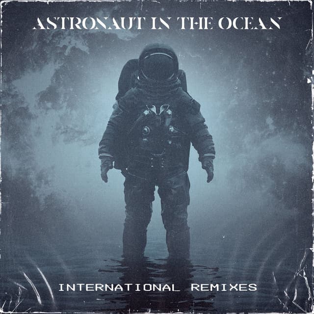 Astronaut In The Ocean (International Remixes) cover