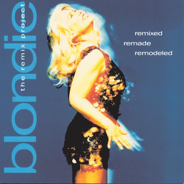 Remixed Remade Remodeled: The Blondie Remix Project cover