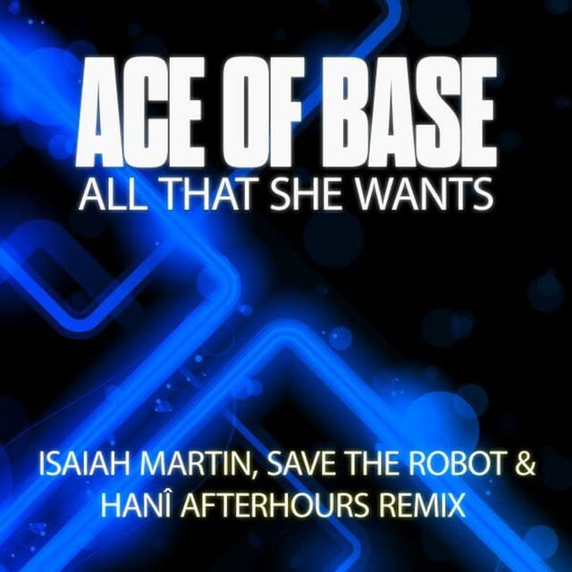 All That She Wants (Isaiah Martin, Save The Robot and HANÎ Afterhours Mix) cover