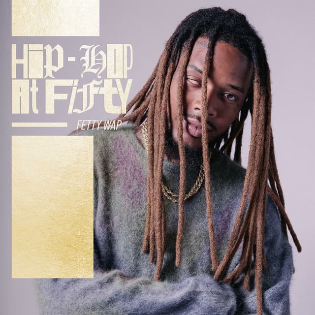 Hip-Hop At Fifty: Fetty Wap cover