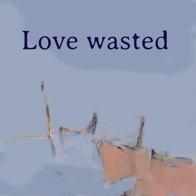 Love wasted cover