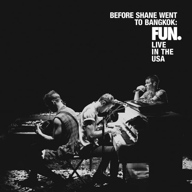Before Shane Went to Bangkok: FUN. LIVE in the USA cover