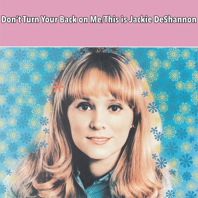 Don't Turn Your Back On Me & This Is Jackie De Shannon cover