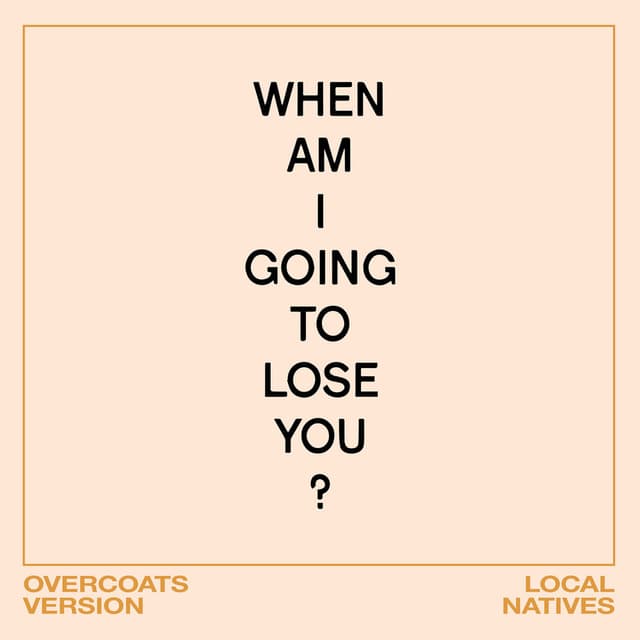 When Am I Gonna Lose You (Overcoats Version) cover