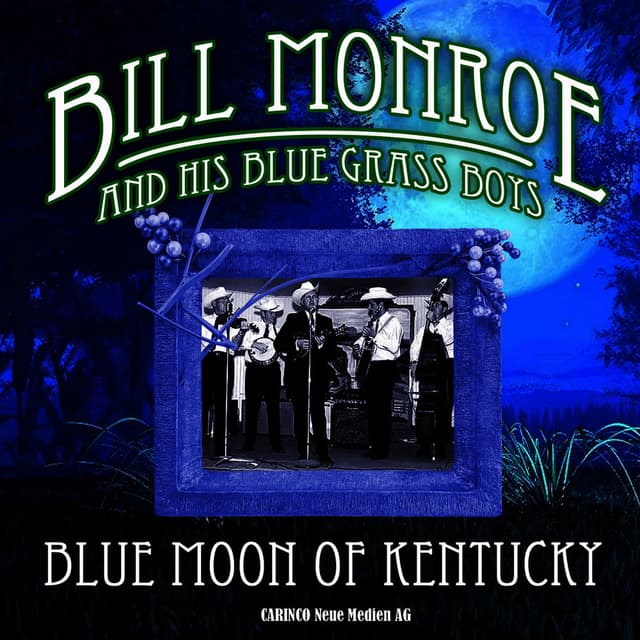 Bill Monroe & His Blue Grass Boys - Blue Moon of Kentucky (Original – Recordings) cover