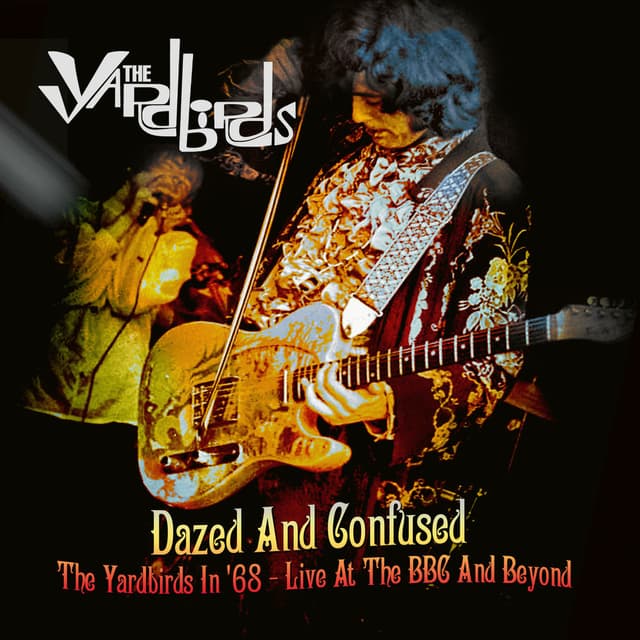 Dazed and Confused: The Yardbirds in '68 - Live at the BBC and Beyond cover