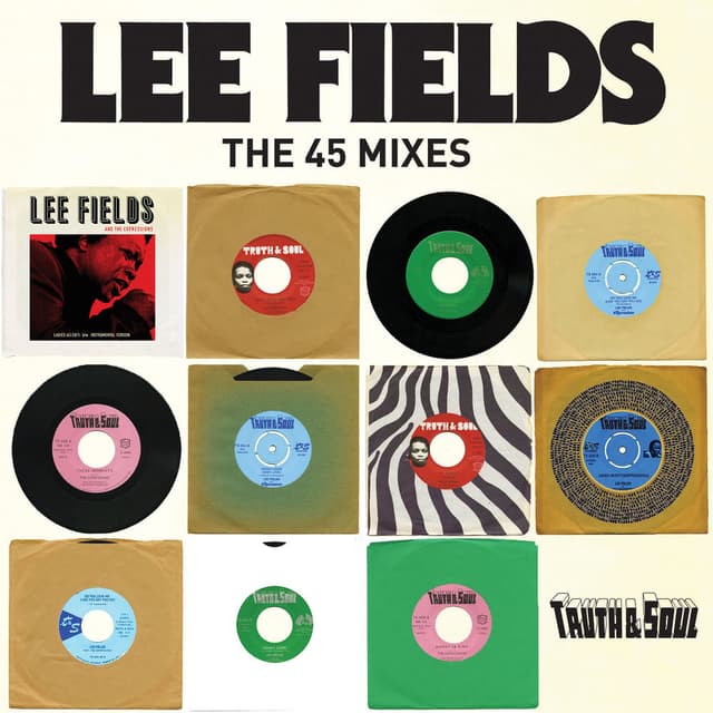 Truth & Soul presents Lee Fields (The 45 Mixes) cover