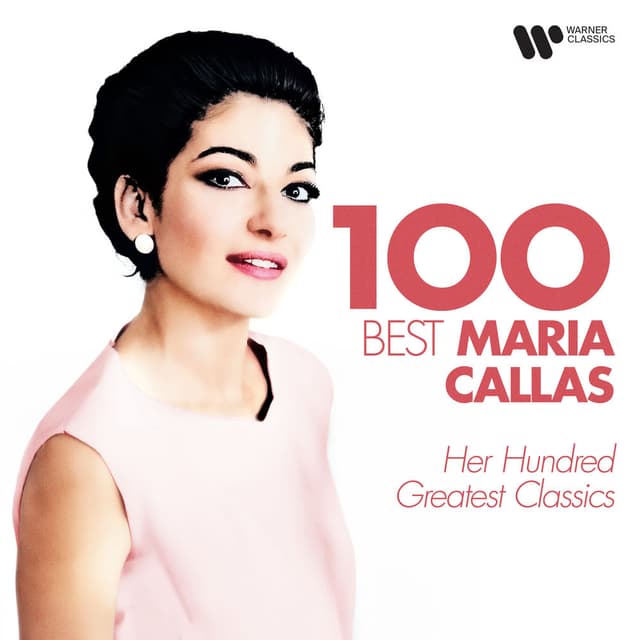 100 Best Maria Callas - Her Hundred Greatest Classics cover