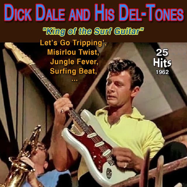 Dick Dale and His Del-Tones - "King of the Surf Guitar" - Let's Go Trippin (25 Hits 1962) cover